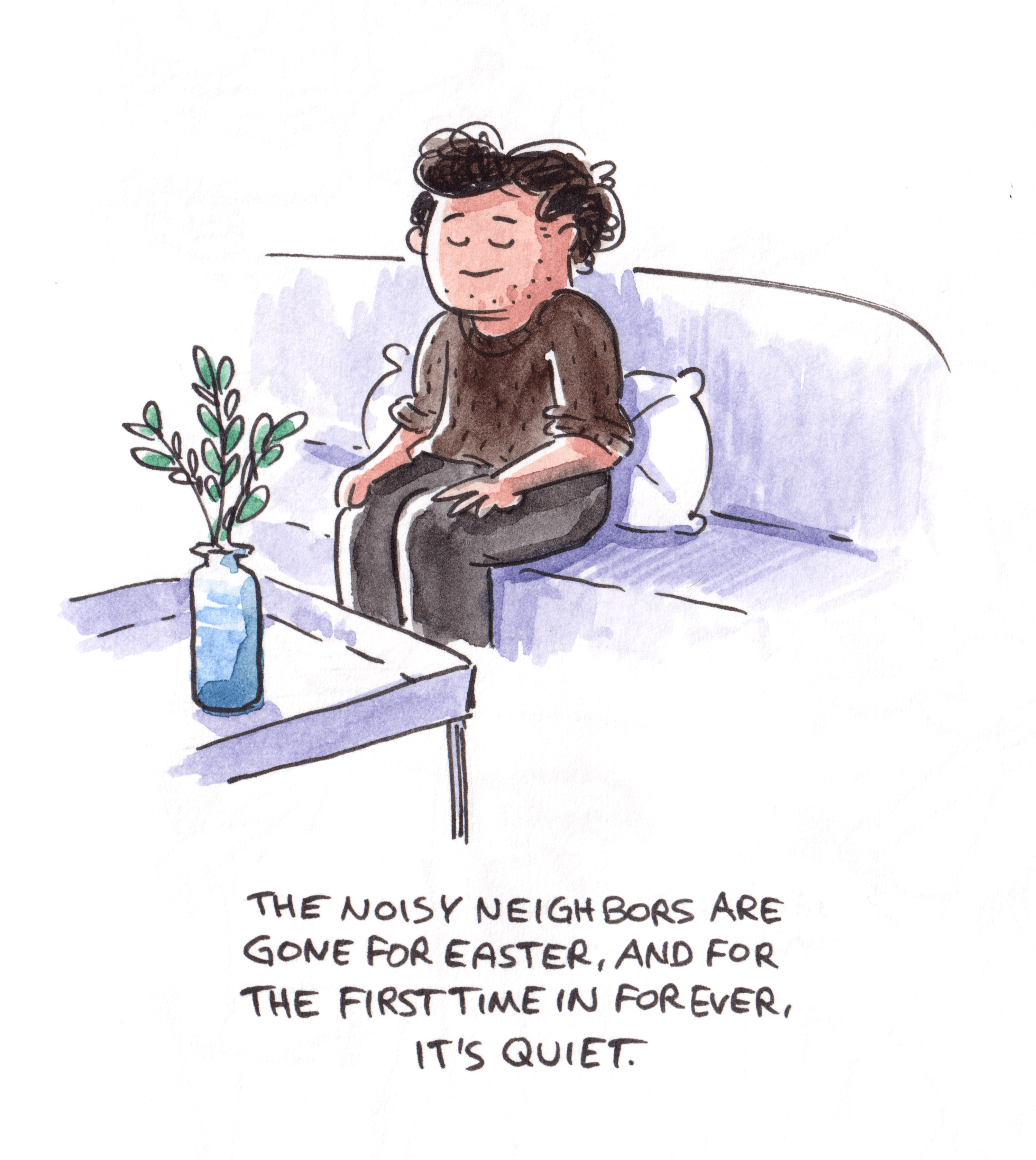 The walls are thin, and I'm a bit sensitive to noise.