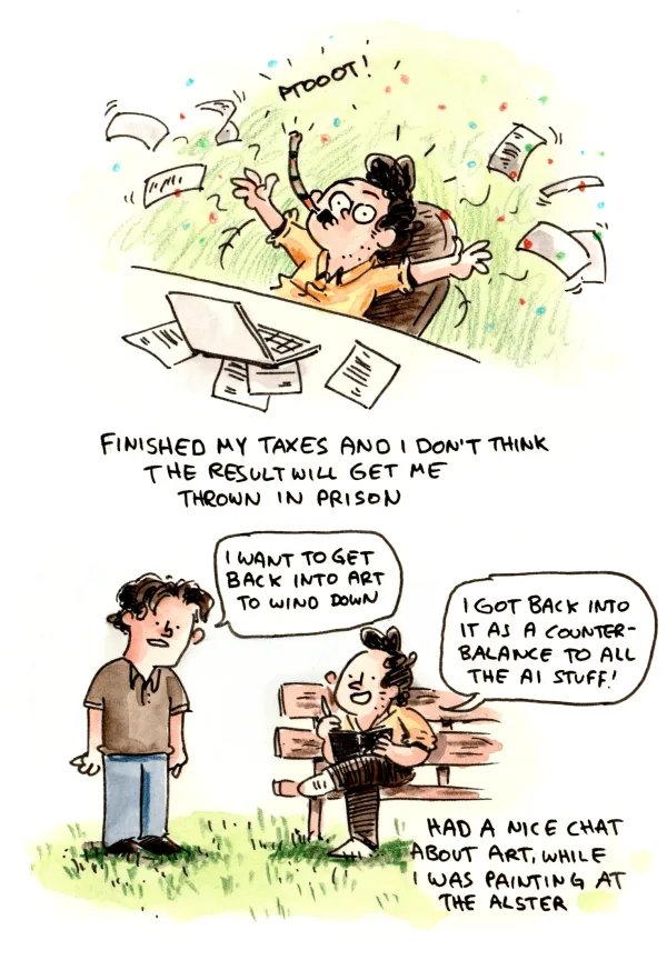 I’m always a bit nervous about drawing and painting in public because I don’t always feel very confident in what I’m doing, and having someone look over my shoulder isn’t very conducive to my process. For the first time, someone actually stopped what they were doing, came over, asked me a couple of questions, and shared their art journey with me and it was... nice. I liked it. If you see me painting in public, say hi. But please don’t stalk me just to say hi, that’s weird.