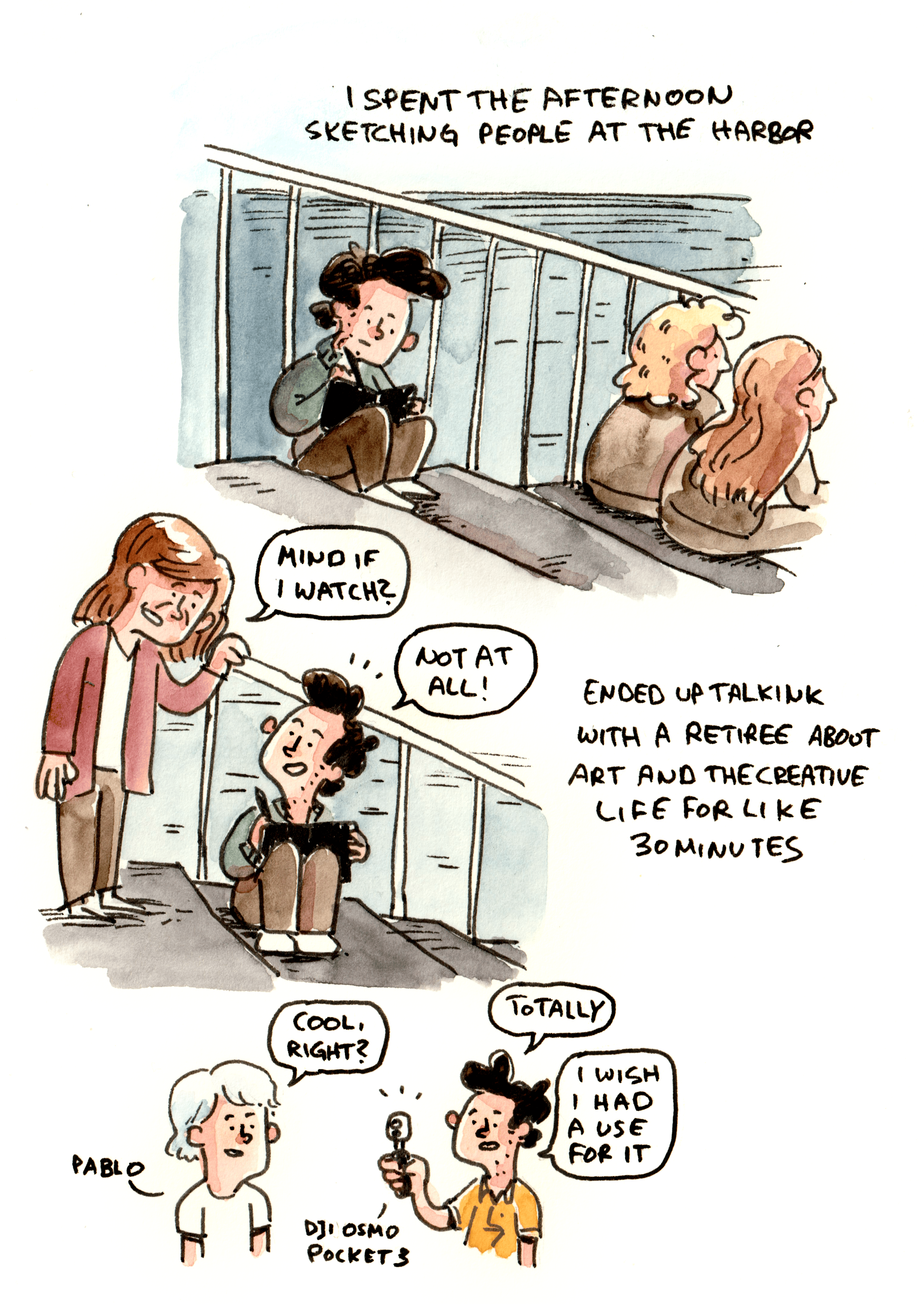 Every single time I’m brave enough to go outside and draw or paint in public, something happens that lifts my mood. It’s not that I particularly yearn for contact with strangers, but whenever it happens, I end up feeling a little more connected to my surroundings.

I ended up talking to that woman and her husband for half an hour. At first, I thought they were tourists because that part of the city is mostly inhabited by them, but they had actually just bought a new camera and gone there to try it out. Very cute!